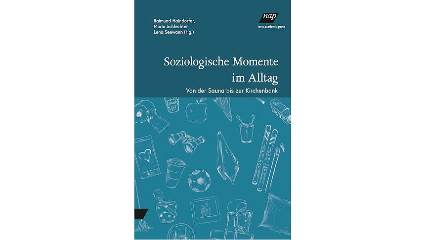 Buchcover: Soziologische Momente im Alltag. Von der Sauna bis zur Kirchenbank.